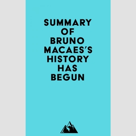 Summary of bruno macaes's history has begun