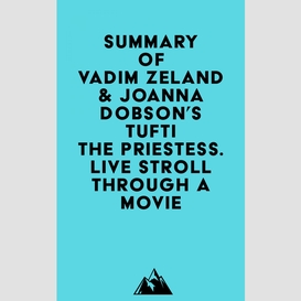 Summary of vadim zeland & joanna dobson's tufti the priestess. live stroll through a movie