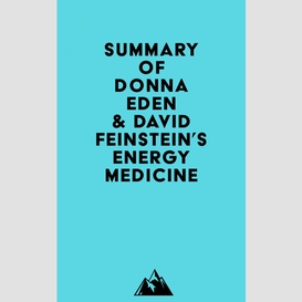 Summary of donna eden & david feinstein's energy medicine