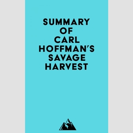 Summary of carl hoffman's savage harvest