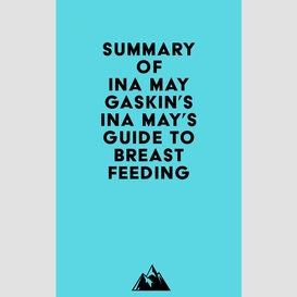 Summary of ina may gaskin's ina may's guide to breastfeeding