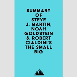 Summary of steve j. martin, noah goldstein & robert cialdini's the small big