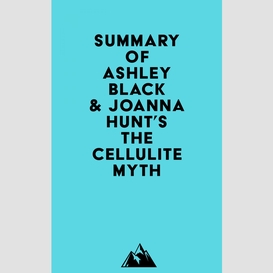 Summary of ashley black & joanna hunt's the cellulite myth