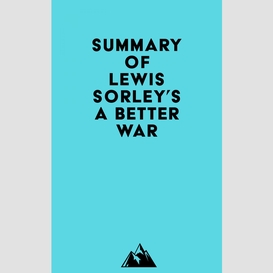 Summary of lewis sorley's a better war