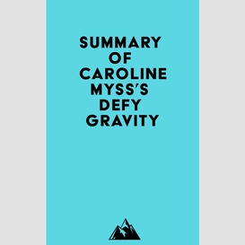 Summary of caroline myss's defy gravity