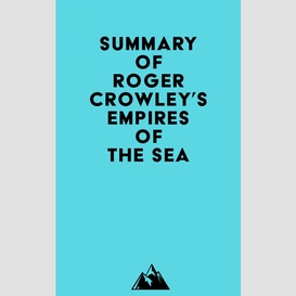 Summary of roger crowley's empires of the sea