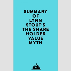Summary of lynn stout's the shareholder value myth
