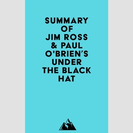 Summary of jim ross & paul o'brien's under the black hat