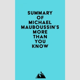 Summary of michael mauboussin's more than you know