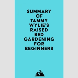 Summary of tammy wylie's raised bed gardening for beginners