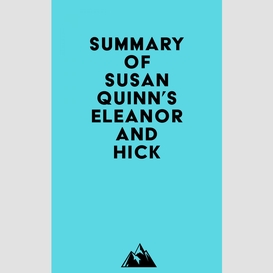 Summary of susan quinn's eleanor and hick