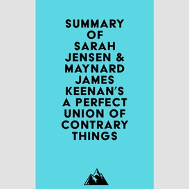 Summary of sarah jensen & maynard james keenan's a perfect union of contrary things