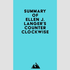 Summary of ellen j. langer's counterclockwise