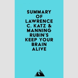 Summary of lawrence c. katz & manning rubin's keep your brain alive