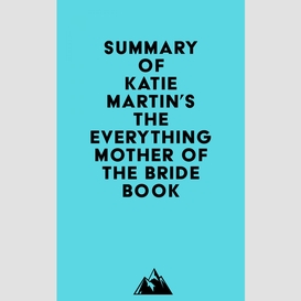 Summary of katie martin's the everything mother of the bride book