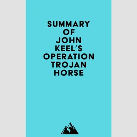 Summary of john keel's operation trojan horse