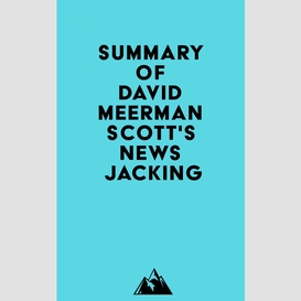 Summary of david meerman scott's newsjacking