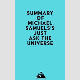 Summary of michael samuels's just ask the universe