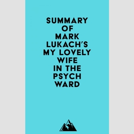 Summary of mark lukach's my lovely wife in the psych ward
