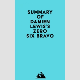 Summary of damien lewis's zero six bravo