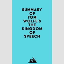 Summary of tom wolfe's the kingdom of speech
