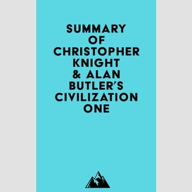 Summary of christopher knight & alan butler's civilization one