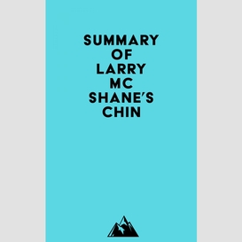 Summary of larry mcshane's chin
