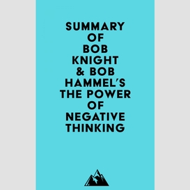 Summary of bob knight & bob hammel's the power of negative thinking