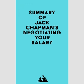 Summary of jack chapman's negotiating your salary