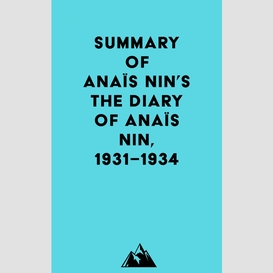 Summary of anaïs nin's the diary of anaïs nin, 1931–1934