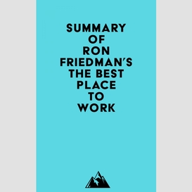 Summary of ron friedman's the best place to work