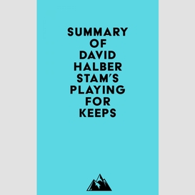 Summary of david halberstam's playing for keeps
