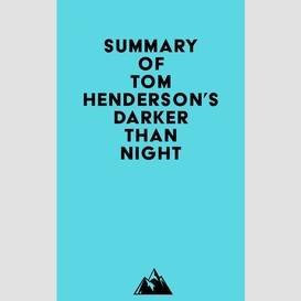 Summary of tom henderson's darker than night