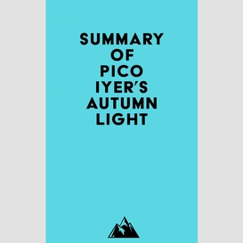 Summary of pico iyer's autumn light