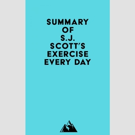 Summary of s.j. scott's exercise every day
