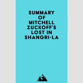 Summary of mitchell zuckoff's lost in shangri-la
