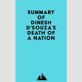 Summary of dinesh d'souza's death of a nation