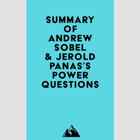 Summary of andrew sobel & jerold panas's power questions