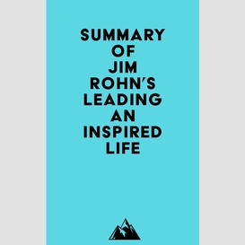 Summary of jim rohn's leading an inspired life