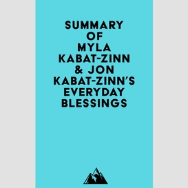 Summary of myla kabat-zinn & jon kabat-zinn's everyday blessings