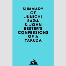 Summary of junichi saga & john bester's confessions of a yakuza
