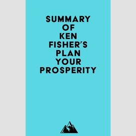 Summary of ken fisher's plan your prosperity