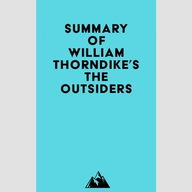 Summary of william thorndike's the outsiders