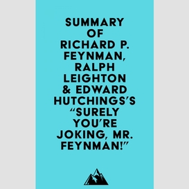 Summary of richard p. feynman, ralph leighton & edward hutchings's 