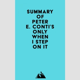 Summary of peter e. conti's only when i step on it