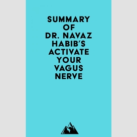 Summary of dr. navaz habib's activate your vagus nerve