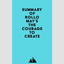 Summary of rollo may's the courage to create