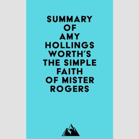 Summary of amy hollingsworth's the simple faith of mister rogers