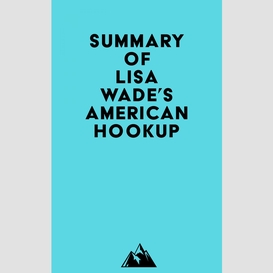 Summary of lisa wade's american hookup