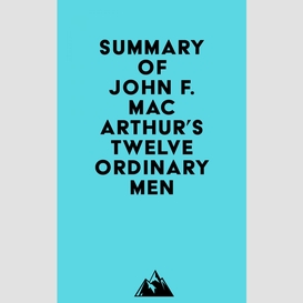 Summary of john f. macarthur's twelve ordinary men